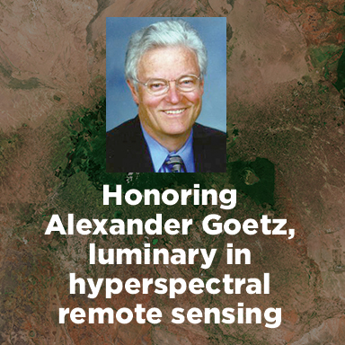 Honoring Alexander Goetz, luminary of hyperspectral remote sensing