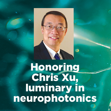 honoring chris xu, luminary in neurophotonics